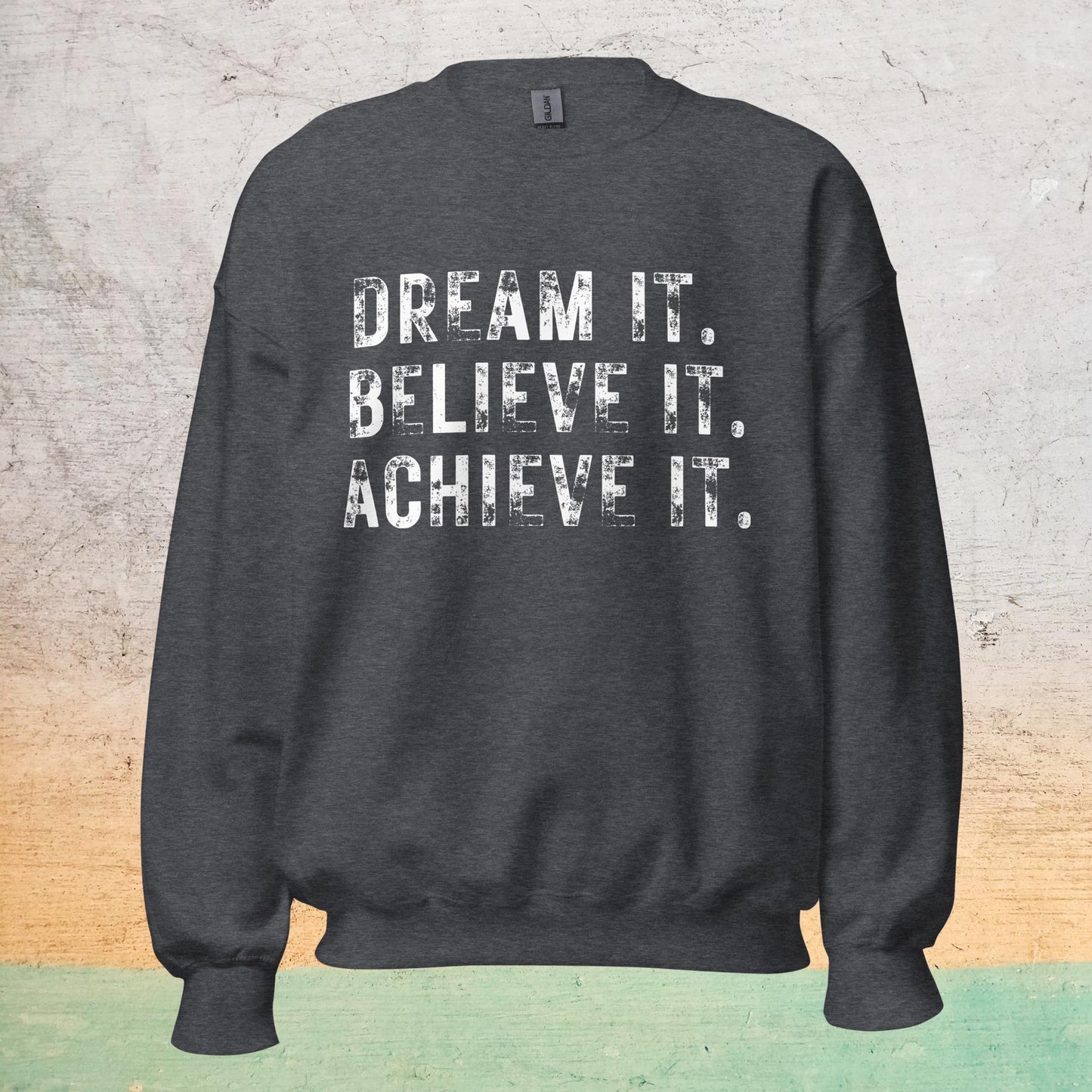 Essential Crew Sweatshirt - Dream it. Believe it. Achieve it. |  | Bee Prints