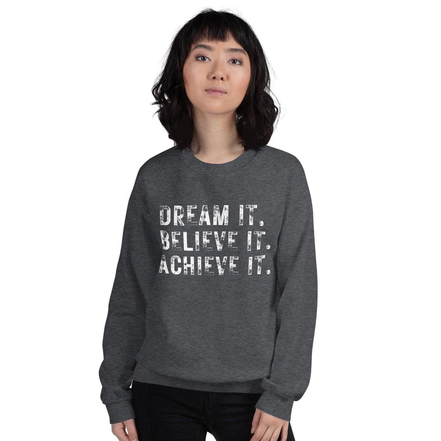 Essential Crew Sweatshirt - Dream it. Believe it. Achieve it.