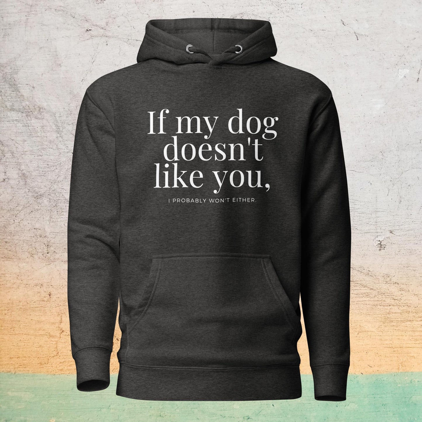 Premium Crew Hoodie - If my dog doesn't like you (dark)