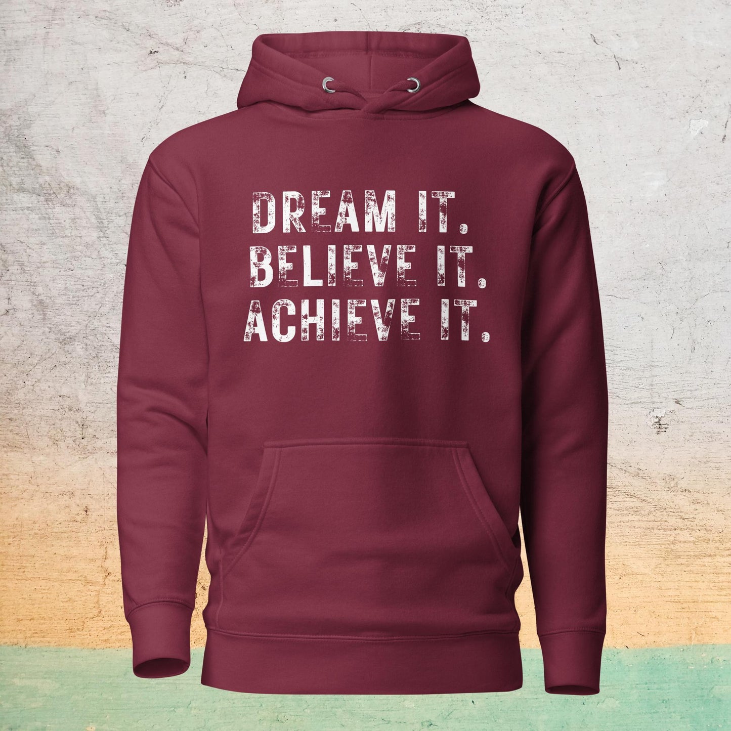 Premium Crew Hoodie - Dream it. Believe it. Achieve it.