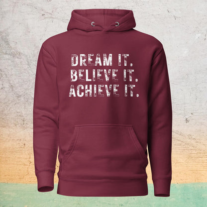 Premium Crew Hoodie - Dream it. Believe it. Achieve it.