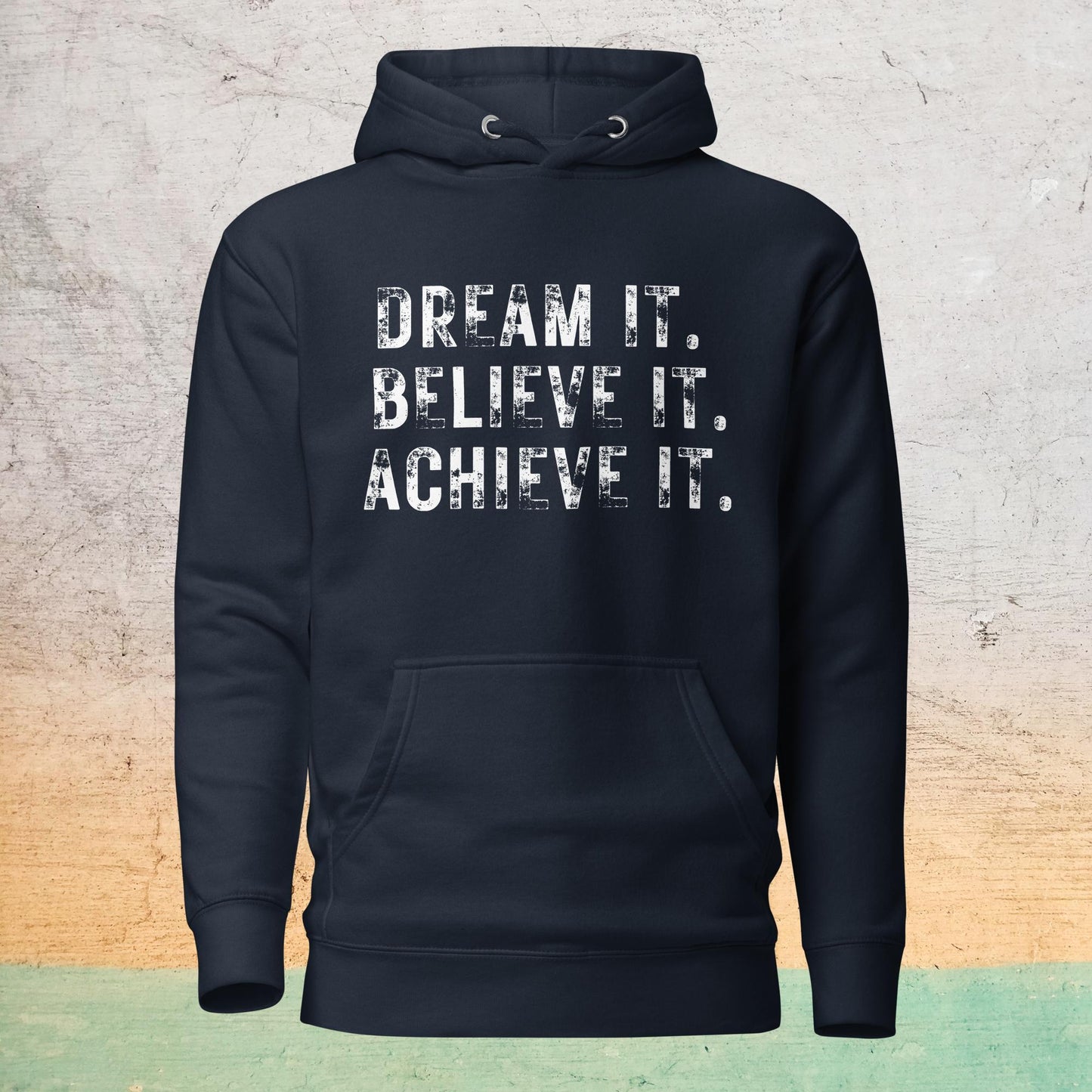 Premium Crew Hoodie - Dream it. Believe it. Achieve it.