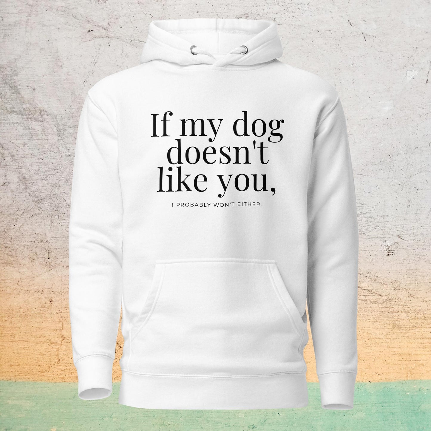 Premium Crew Hoodie - If my dog doesn't like you (light)