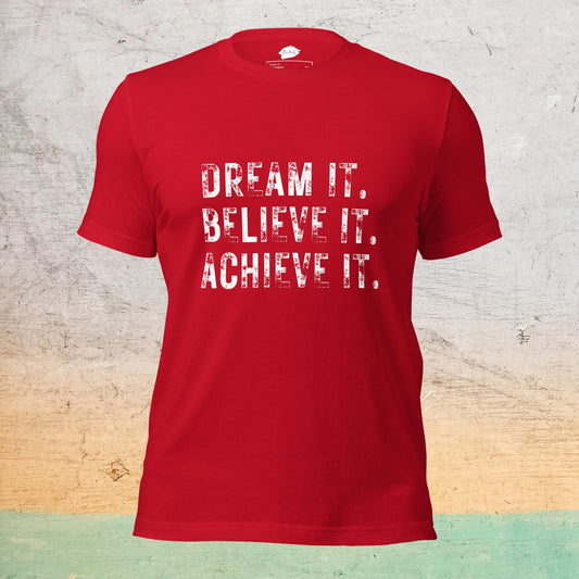 Premium Crew T-Shirt - Dream it. Believe it. Achieve it.