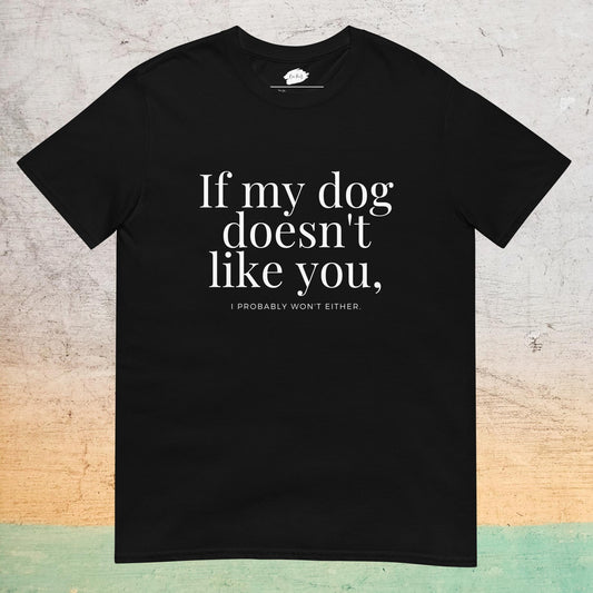 Essential Crew T-Shirt - If my dog doesn't like you (dark)