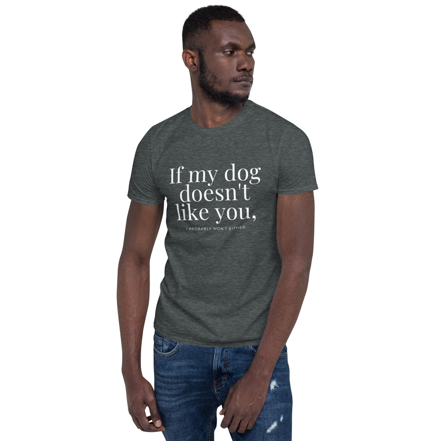 Essential Crew T-Shirt - If my dog doesn't like you (dark)