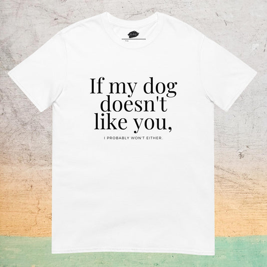 Essential Crew T-Shirt - If my dog doesn't like you (light)