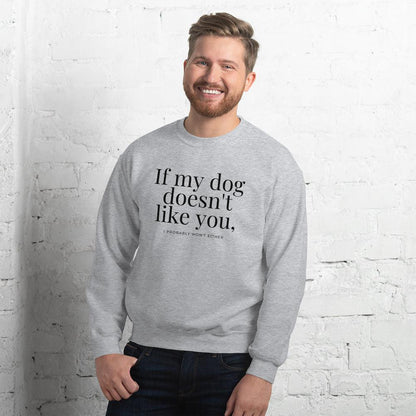 Essential Crew Sweatshirt - If my dog doesn't like you (light)