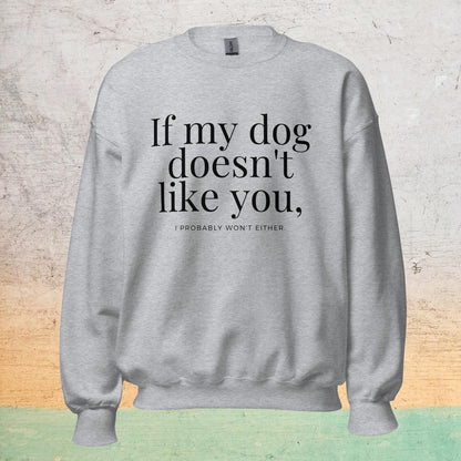 Essential Crew Sweatshirt - If my dog doesn't like you (light)