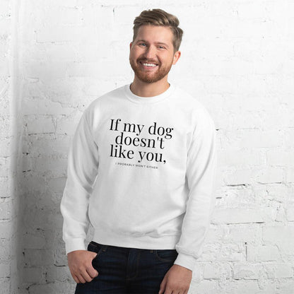 Essential Crew Sweatshirt - If my dog doesn't like you (light)